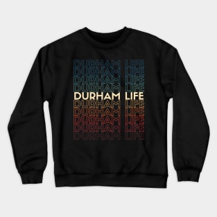 I Play the Durham Life Crewneck Sweatshirt